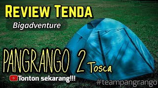 REVIEW TENDA BIG ADVENTURE PANGRANGO TOSCA [upl. by Russ]