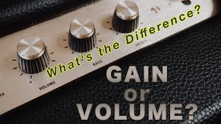 Whats the Difference Between Gain and Volume [upl. by Adaha]