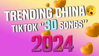 TOP 30 TREND MUSIC TIKTOK CHINA  2024 [upl. by Yemirej]