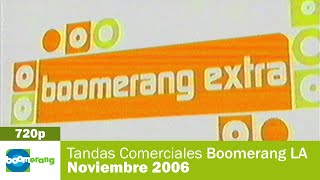 Tandas Comerciales Boomerang Latinoamérica  Noviembre 2006 [upl. by Asteria]