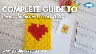 How To Corner To Corner Crochet C2C COMPLETE GUIDE FOR BEGINNERS PART 1  Crafting Happiness [upl. by Anihtyc912]