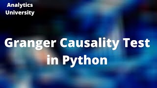 Granger Causality Test in Python  Time Series Analysis  Statistical Modelling  Forecasting [upl. by Peper]