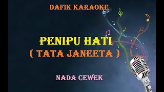 Penipu Hati Karaoke Tata Janeeta Nada Wanita Cewek  Female Key Original Fm [upl. by Gillead951]