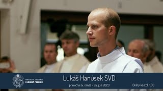 Lukáš Hanúsek SVD  primície 25 jún 2023 [upl. by Treb]