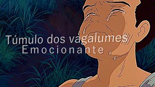 Túmulo dos vagalumes Emocionante edit [upl. by Adnilab712]