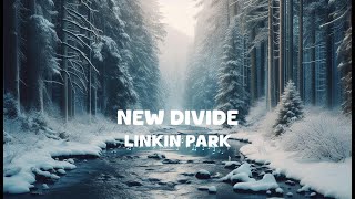 Linkin Park  New Divide Lyrics [upl. by Card]