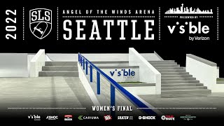 2022 SLS Seattle  Womens FINAL  Full Broadcast [upl. by Anitsim]