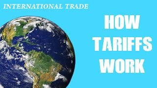 How Tariffs Work  International Economics [upl. by Hach]