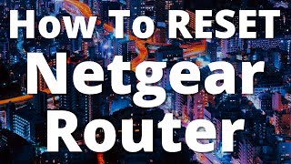 How To RESET Your Netgear Router [upl. by Ailaza]