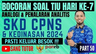 PART 50 SOAL TIU HARI KE7  ANALOGI amp PENALARAN ANALITIS  SKD CPNS amp KEDINASAN 2024 [upl. by Ylehsa671]