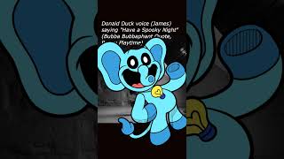 Donald Duck voice James saying quotHave a Spooky Nightquot Bubba Bubbaphant Quote Poppy Playtime [upl. by Aiyot]