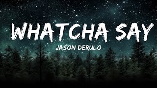 Jason Derulo  Whatcha Say Lyrics 1HOUR LYRICS [upl. by Aitercul]