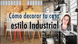 Cómo decorar tu casa con estilo Industrial Decoración de interiores [upl. by Cordell436]