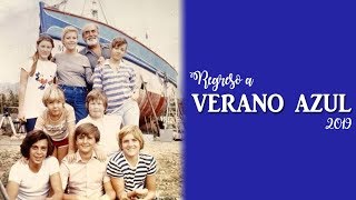 REGRESO A VERANO AZUL 2019 [upl. by Mapes]