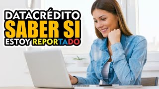 SABER SI ESTOY REPORTADO EN DATACREDITO [upl. by Terr]