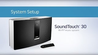 Bose SoundTouch 30  System Setup [upl. by Thekla]