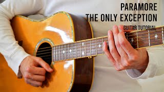 Paramore  The Only Exception EASY Guitar Tutorial With Chords  Lyrics [upl. by Nnuahs]