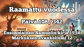 Raamattu vuodessa osa 108  342 Samuelin kirja 1516 Markus 12 [upl. by Breech]