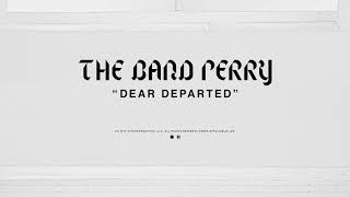 The Band Perry  DEAR DEPARTED Official Audio [upl. by Candi]