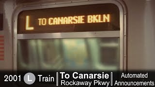 ᴴᴰ Original 2001  R143 L Train Announcements to Canarsie  Rockaway Parkway [upl. by Mahoney469]