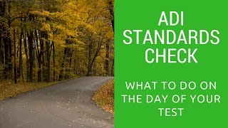 ADI Standards Check What to on the day of the test [upl. by Yle]