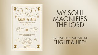 My Soul Magnifies the Lord Lyric Video  Light amp Life [upl. by Wallack]