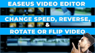 Easeus video editor tutorial  Change speed Reverse Rotate Flip video  Easeus video editor [upl. by Yelac]