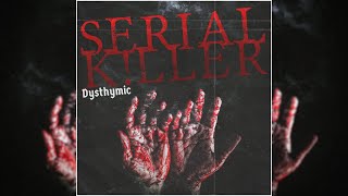 Dysthymic  Serial Kller Extended [upl. by Thrift603]