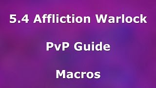 548 Affliction Warlock PvP Guide  Macros [upl. by Kristine]