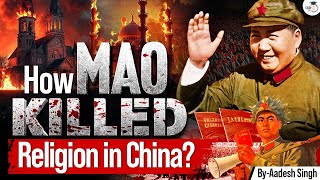 How Mao Zedong Killed Religion In China  History Of The Cultural Revolution  UPSC  StudyIQ IAS [upl. by Eimareg]