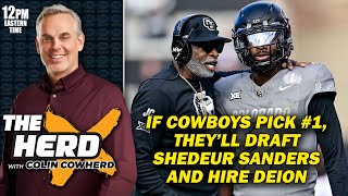 Colin Cowherd  If Cowboys Get 1 Pick Theyll Draft Shedeur Sanders and Hire Deion Sanders [upl. by Roarke]