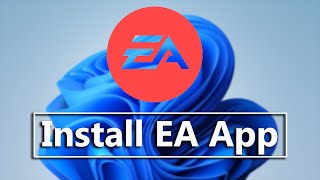 How To Download And Install EA App On Windows 11 PC [upl. by Arlen]