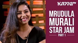 Mrudula Murali  Star Jam Part 1  Kappa TV [upl. by Eenaffit]