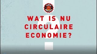 Circulaire economie wat is dat nu [upl. by Lenneuq]