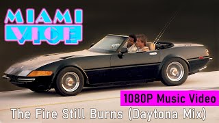 Miami Vice Russ Ballard  The Fire Still Burns Daytona Mix [upl. by Socin462]