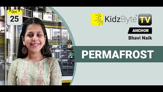 Permafrost  KidzByte TV Anchor Bhavi Naik Childrens Academy [upl. by Sillad782]