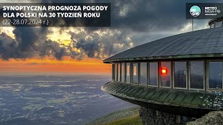 IMGWPIB Synoptyczna prognoza pogody dla Polski na 30 tydzień roku 2228072024 r [upl. by Bellda]