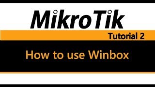 MikroTik Tutorial 2  How to use Winbox [upl. by Ahsenre]