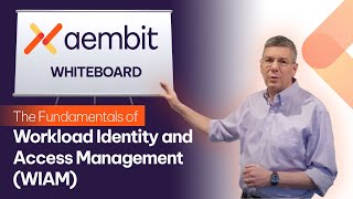 Whiteboard The Fundamentals of Workload Identity and Access Management WIAM [upl. by Main116]