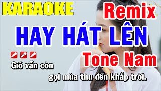 Karaoke Hãy Hát Lên Remix Tone Nam Nhạc Sống  Trọng Hiếu [upl. by Kaufman770]