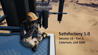 The PaleoGamer Plays Satisfactory 10  Part 13  Tier 5 Caterium and SAM [upl. by Elinnet]