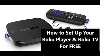 How to Set Up Your Roku Player amp Roku TV For FREE [upl. by Newkirk]