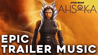 Star Wars AHSOKA Trailer Music x Ahsoka Tano Theme  Star Wars Music  EPIC VERSION [upl. by Odnamra]