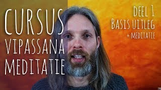 Vipassana Meditatie Cursus  Les 1 Basis uitleg Inzichtmeditatie [upl. by Trebma678]