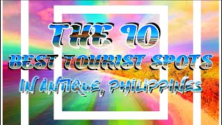 The 10 Best Tourist Spots in the province of Antique Philippines [upl. by Benjamen]