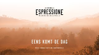 Eens komt de dag  Mannenensemble Espressione [upl. by Berkshire]