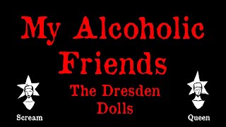 The Dresden Dolls  My Alcoholic Friends  Karaoke [upl. by Mcmurry]