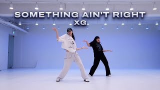 XG  SOMETHING AINT RIGHT｜EUNYOUNG Choreography [upl. by Rabah]