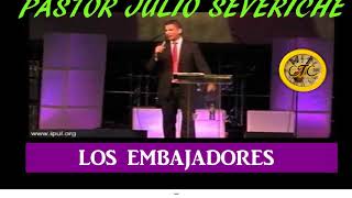 PASTOR JULIO SEVERICHE  Predica Los Embajadores [upl. by Annij]