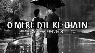 O MERE DIL KE CHAIN  Slowed  Reverb  AudioCanvas11 [upl. by Dugald]